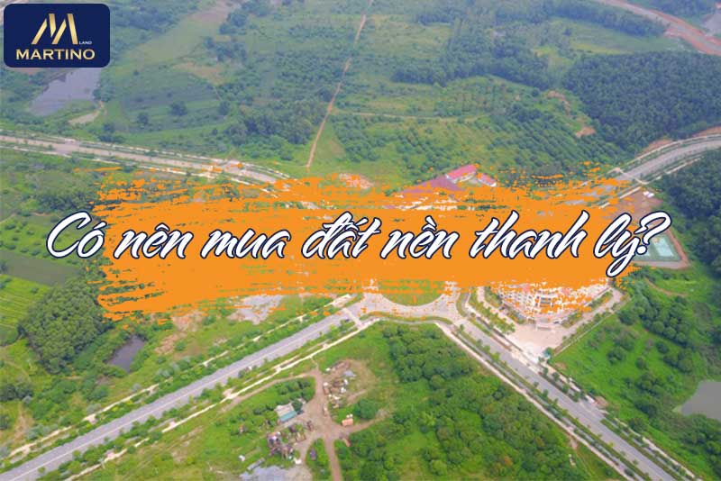 Có nên mua đất nền thanh lý?