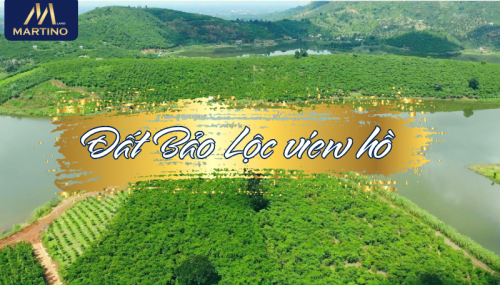 Lợi Thế Khi Sở Hữu Đất Bảo Lộc View Hồ