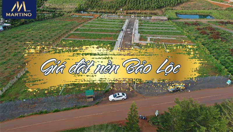 Giá đất nền ở Bảo Lộc